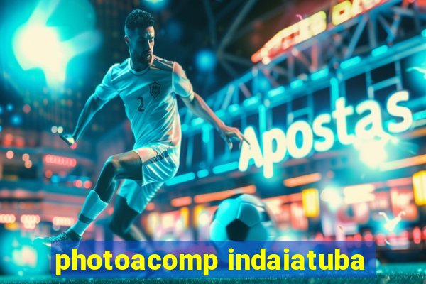 photoacomp indaiatuba